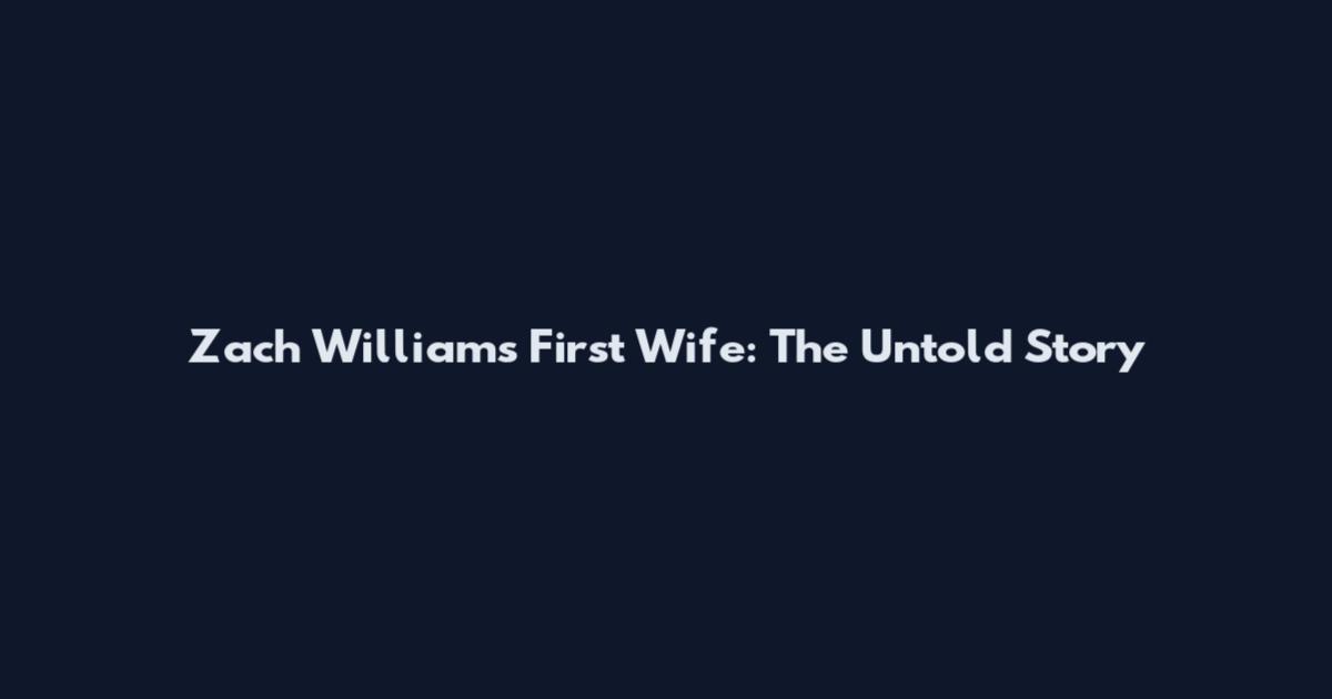 Zach Williams First Wife: The Untold Story