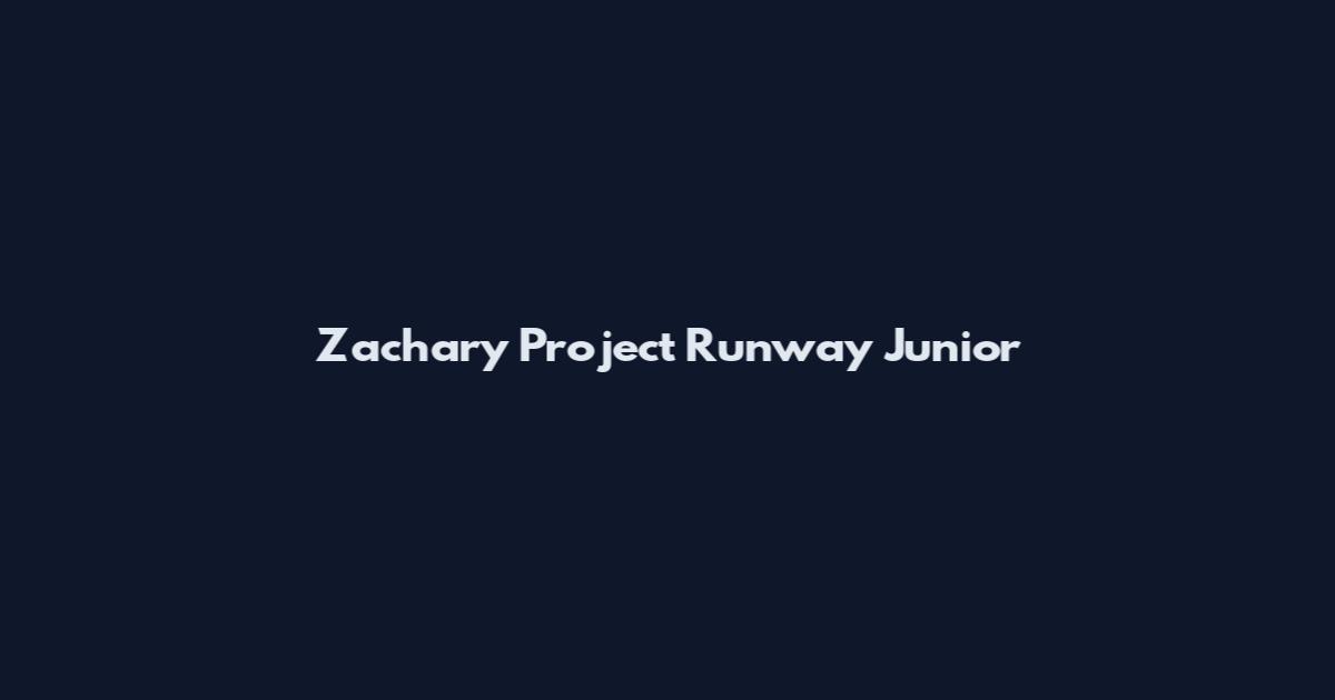 Zachary Project Runway Junior