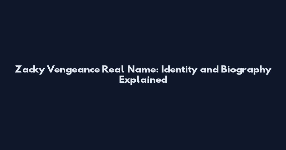 Zacky Vengeance Real Name: Identity and Biography Explained