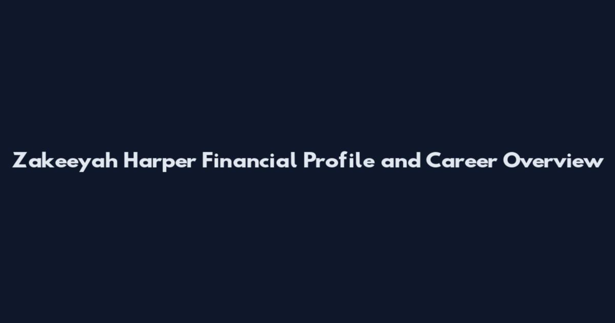 Zakeeyah Harper Financial Profile and Career Overview