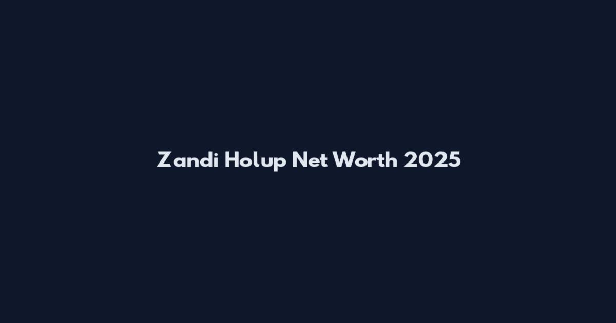 Zandi Holup Net Worth 2025