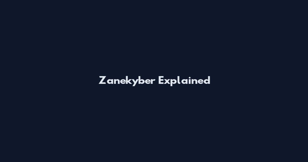 Zanekyber Explained