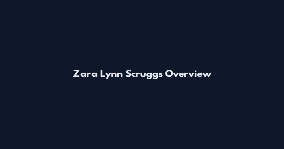 Zara Lynn Scruggs Overview