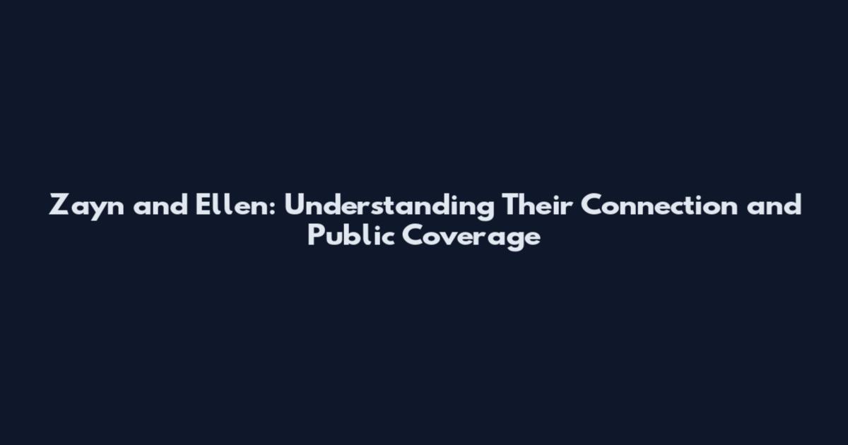 Zayn and Ellen: Understanding Their Connection and Public Coverage