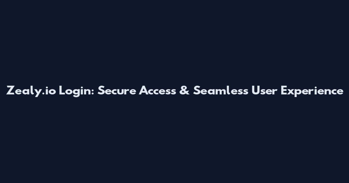 Zealy.io Login: Secure Access & Seamless User Experience