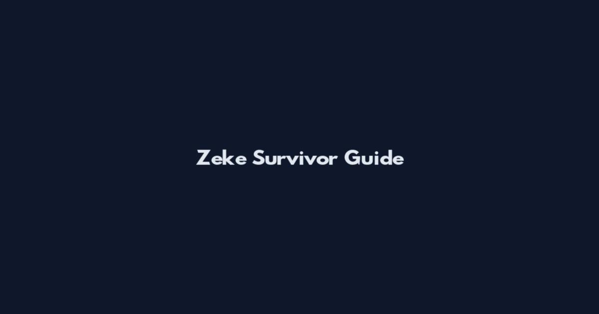 Zeke Survivor Guide