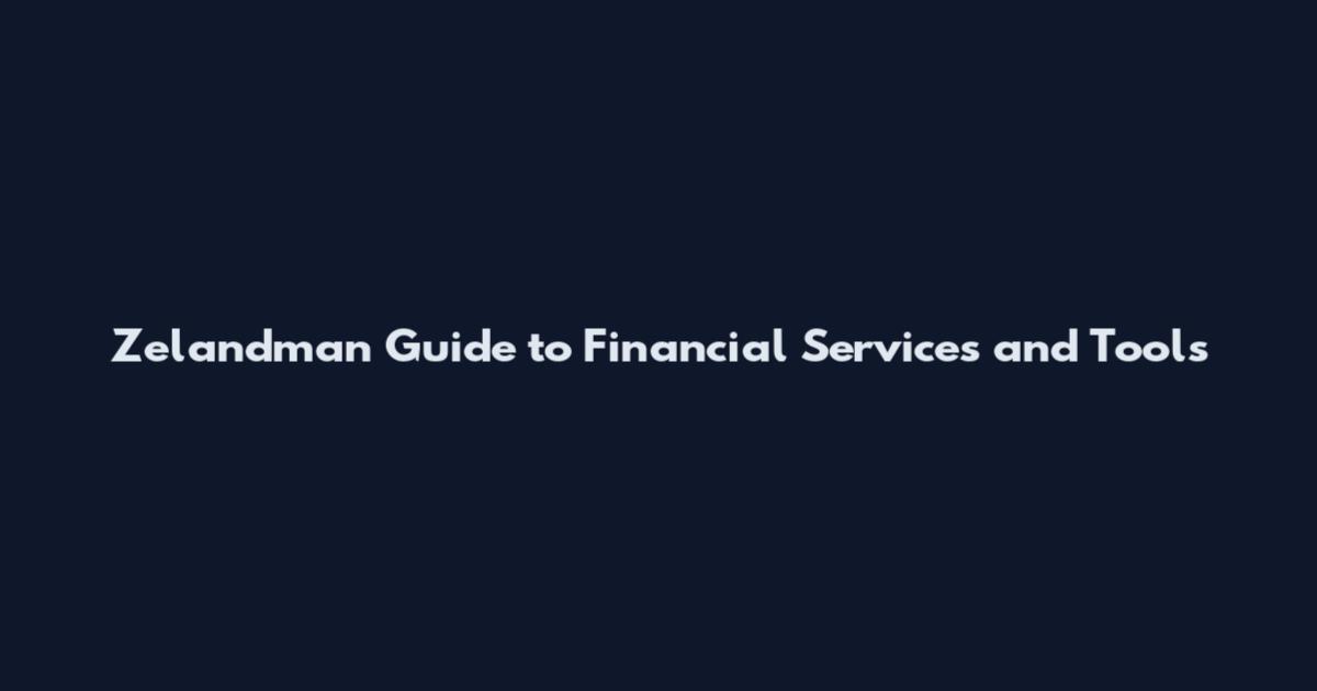 Zelandman Guide to Financial Services and Tools