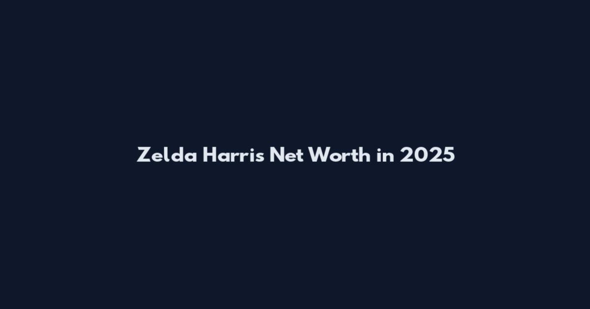 Zelda Harris Net Worth in 2025