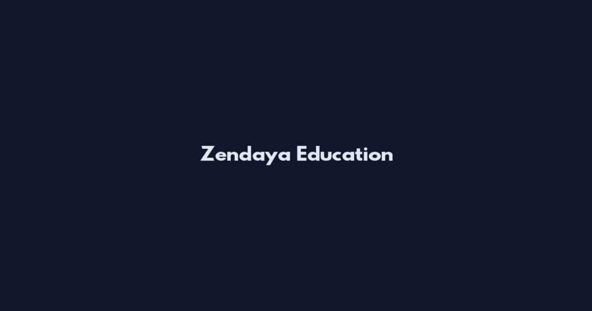 Zendaya Education