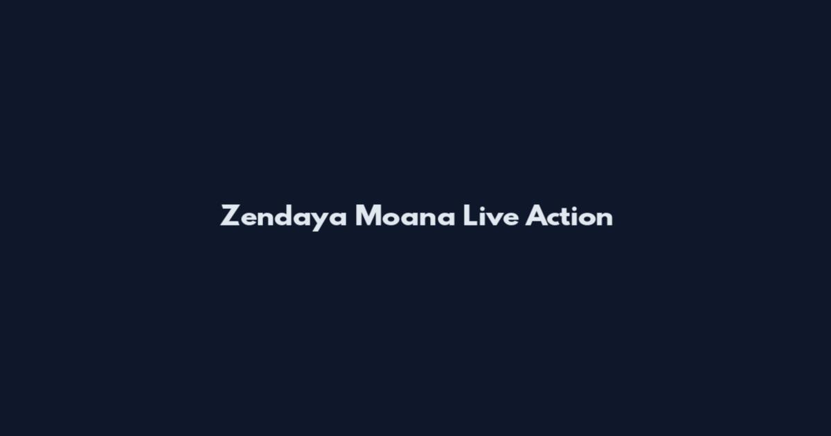Zendaya Moana Live Action