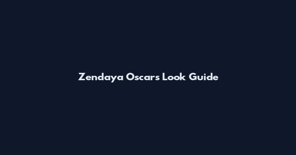 Zendaya Oscars Look Guide