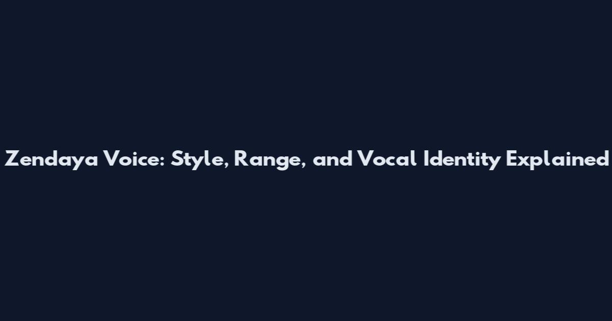 Zendaya Voice: Style, Range, and Vocal Identity Explained