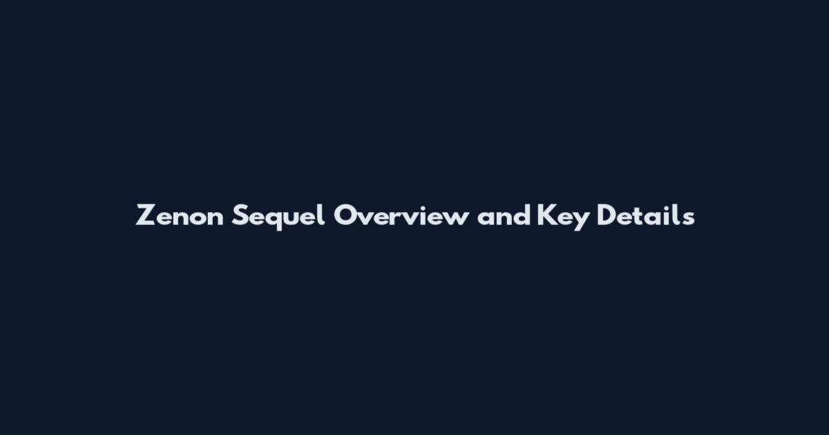 Zenon Sequel Overview and Key Details