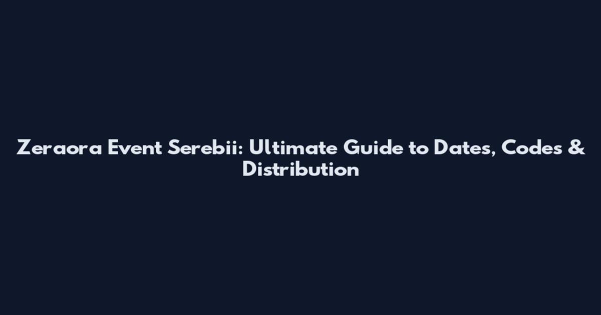 Zeraora Event Serebii: Ultimate Guide to Dates, Codes & Distribution