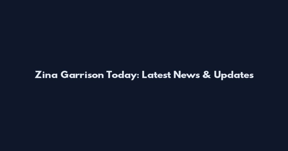Zina Garrison Today: Latest News & Updates