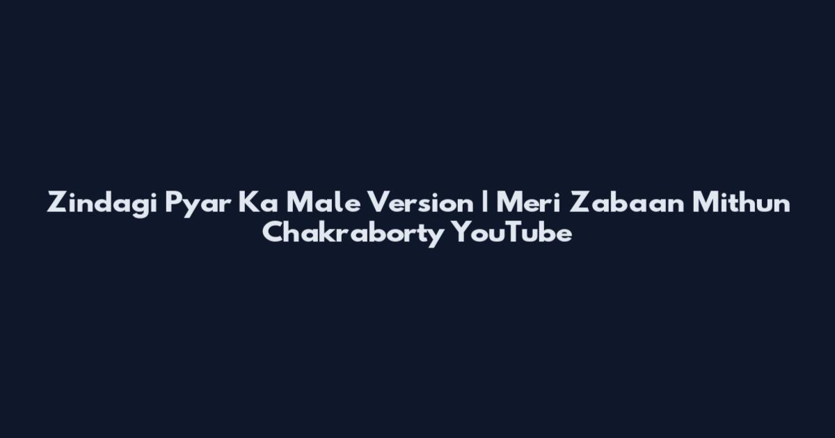 Zindagi Pyar Ka Male Version | Meri Zabaan Mithun Chakraborty YouTube
