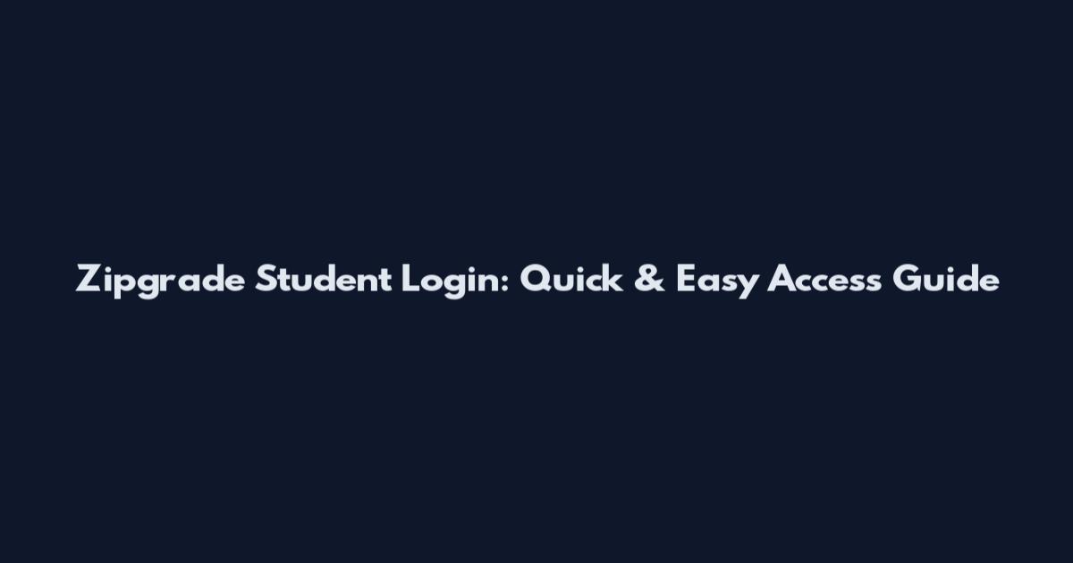 Zipgrade Student Login: Quick & Easy Access Guide
