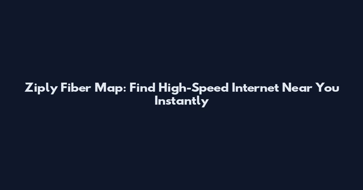 Ziply Fiber Map: Find High-Speed Internet Near You Instantly