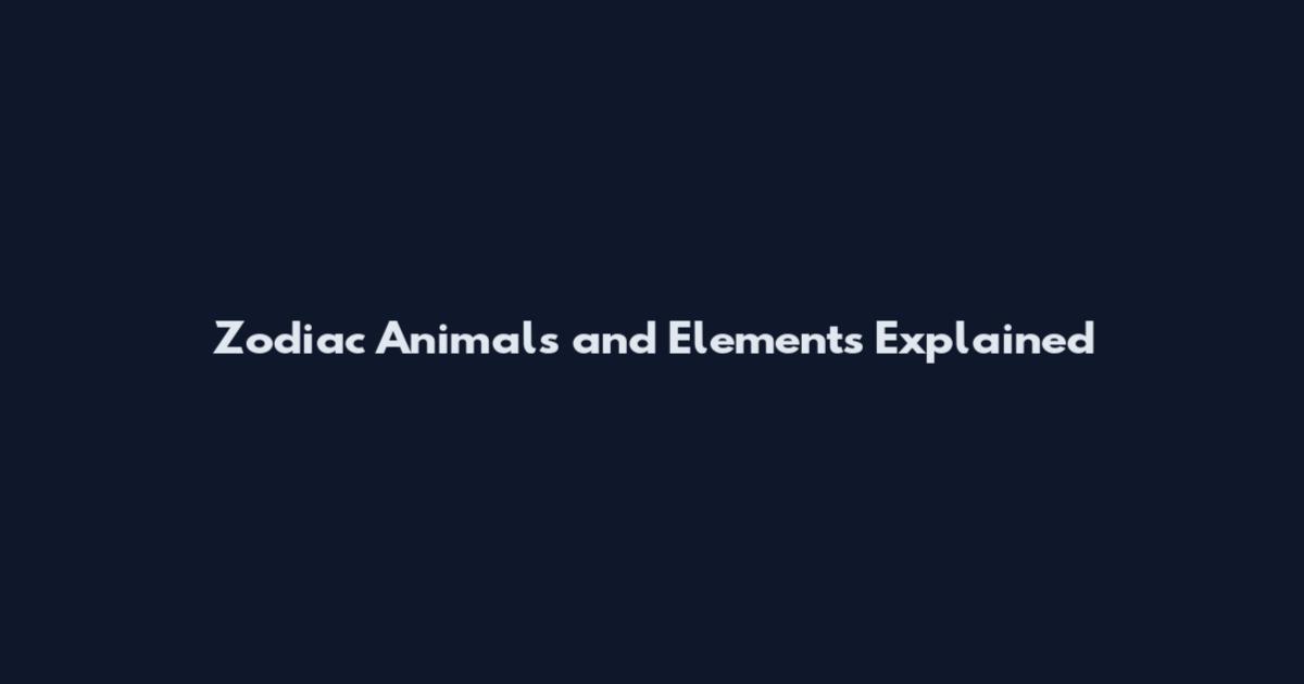 Zodiac Animals and Elements Explained