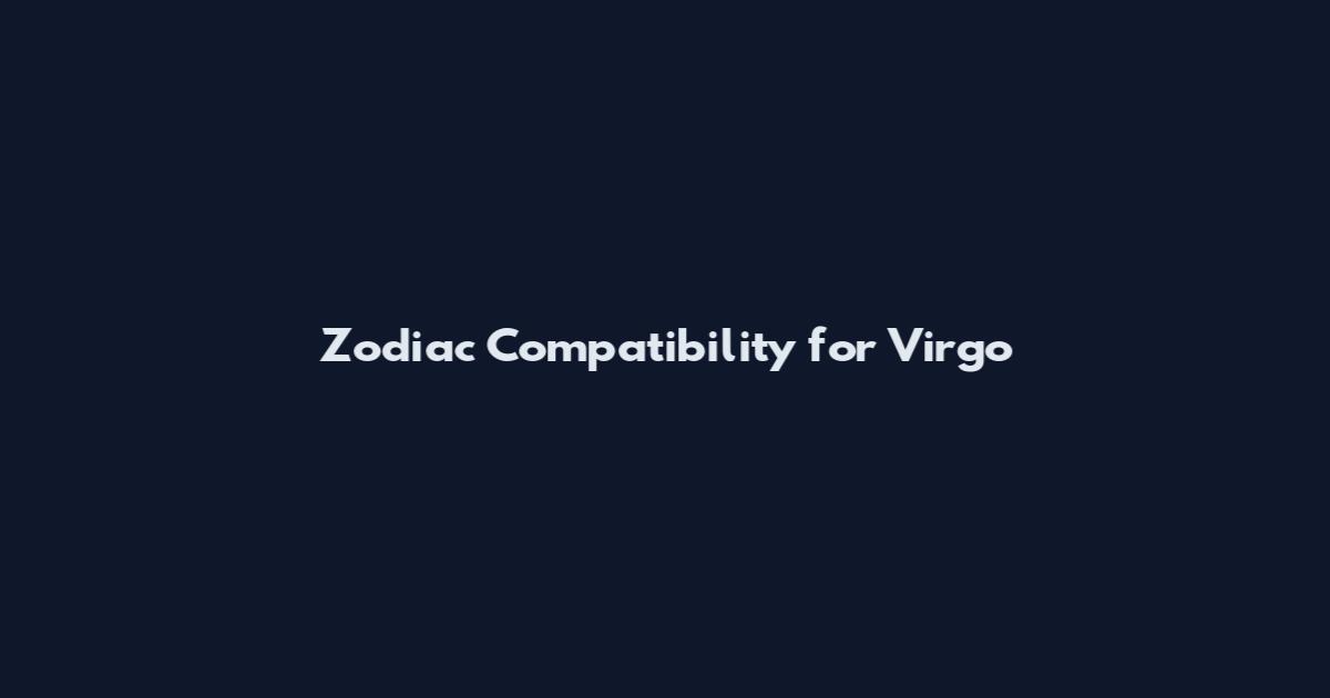 Zodiac Compatibility for Virgo