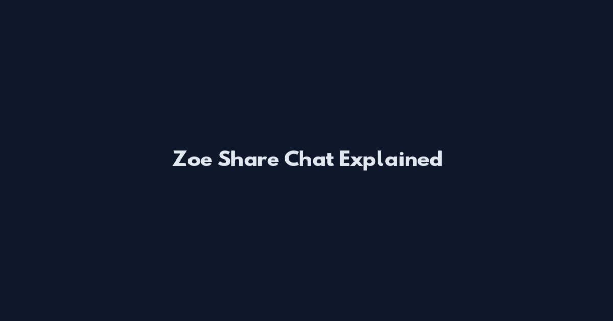 Zoe Share Chat Explained