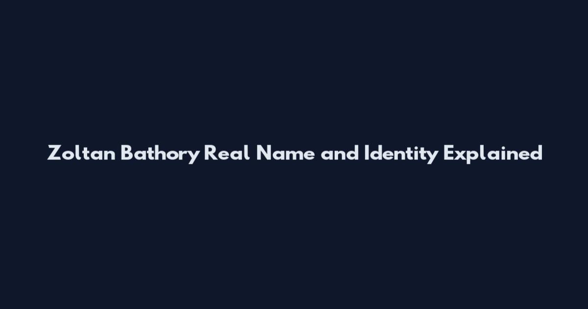 Zoltan Bathory Real Name and Identity Explained
