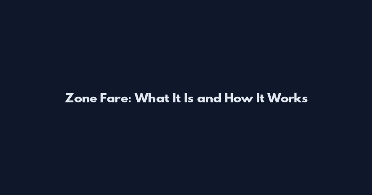 Zone Fare: What It Is and How It Works