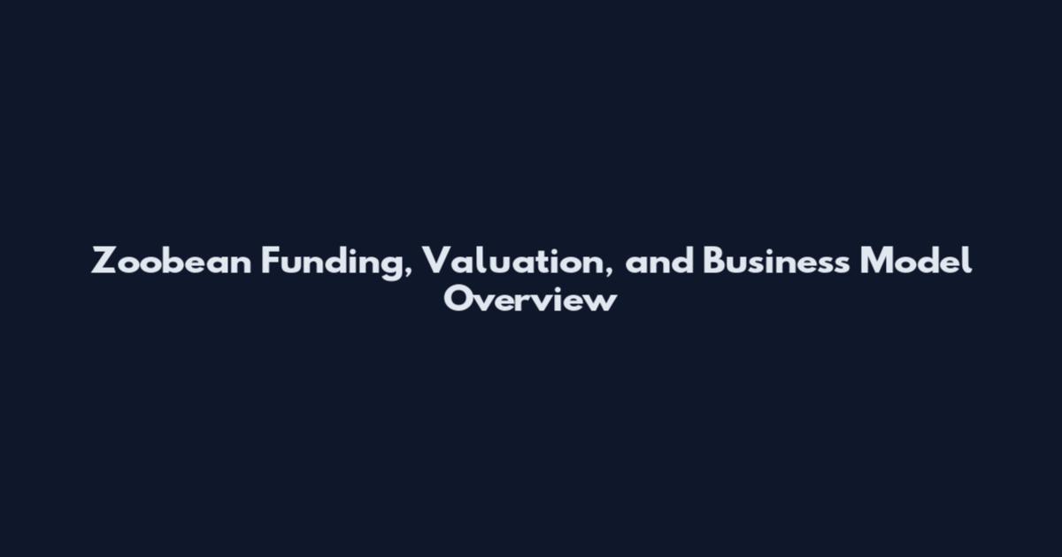 Zoobean Funding, Valuation, and Business Model Overview