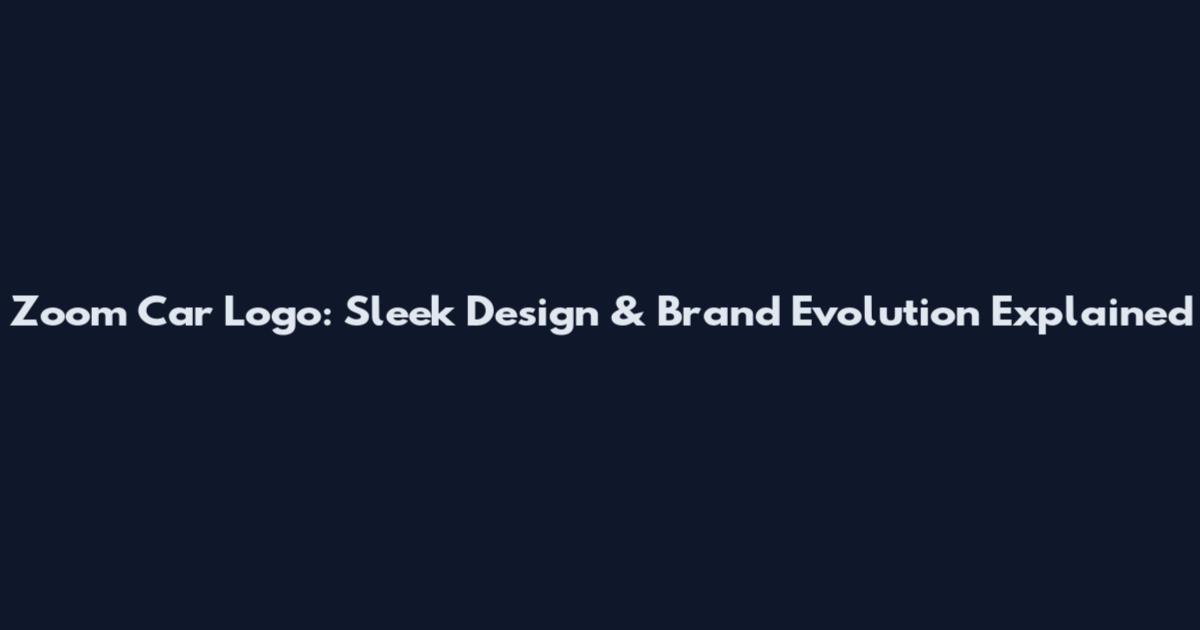 Zoom Car Logo: Sleek Design & Brand Evolution Explained