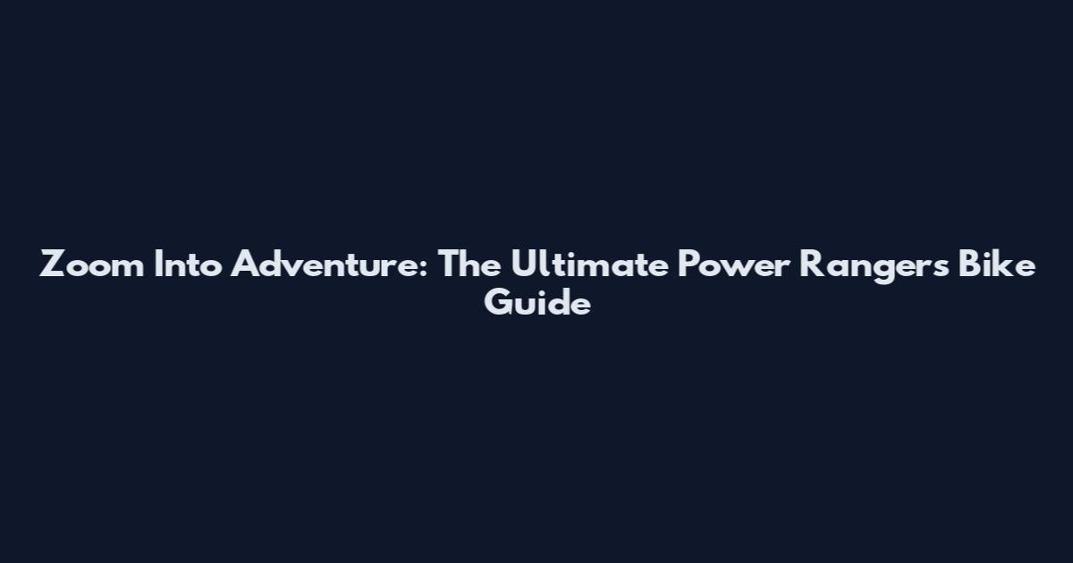 Zoom Into Adventure: The Ultimate Power Rangers Bike Guide
