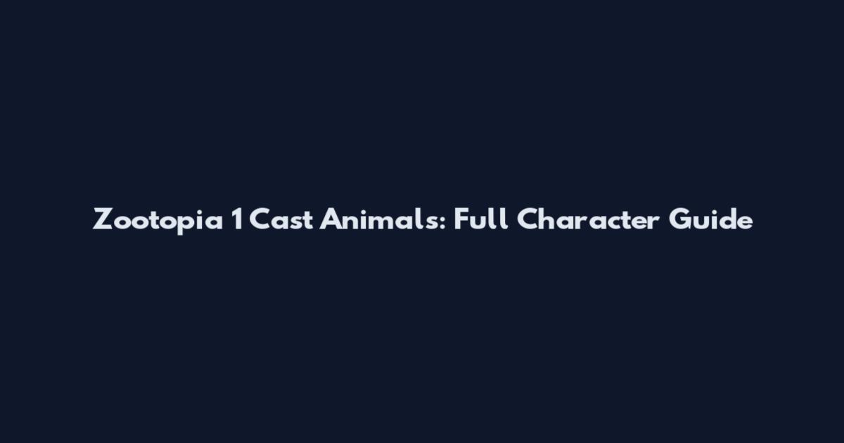 Zootopia 1 Cast Animals: Full Character Guide