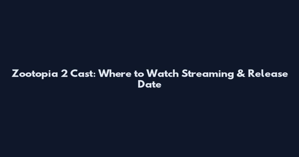Zootopia 2 Cast: Where to Watch Streaming & Release Date