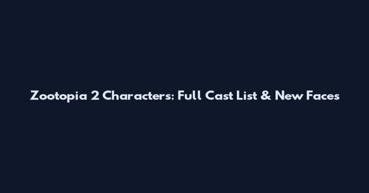 Zootopia 2 Characters: Full Cast List & New Faces