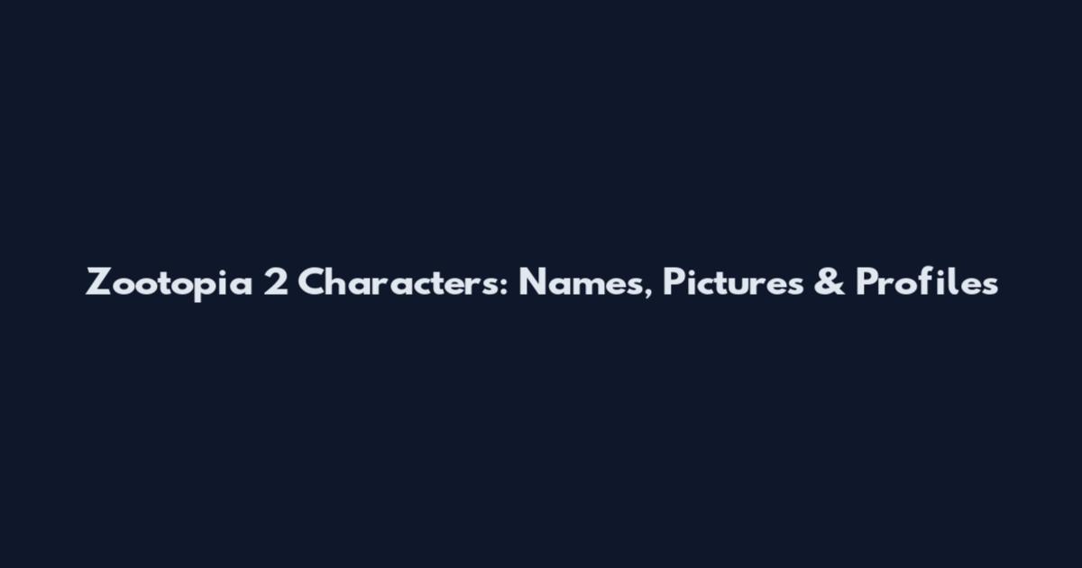 Zootopia 2 Characters: Names, Pictures & Profiles
