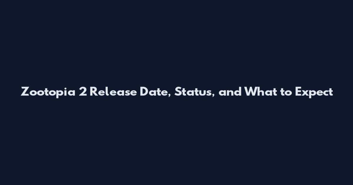 Zootopia 2 Release Date, Status, and What to Expect