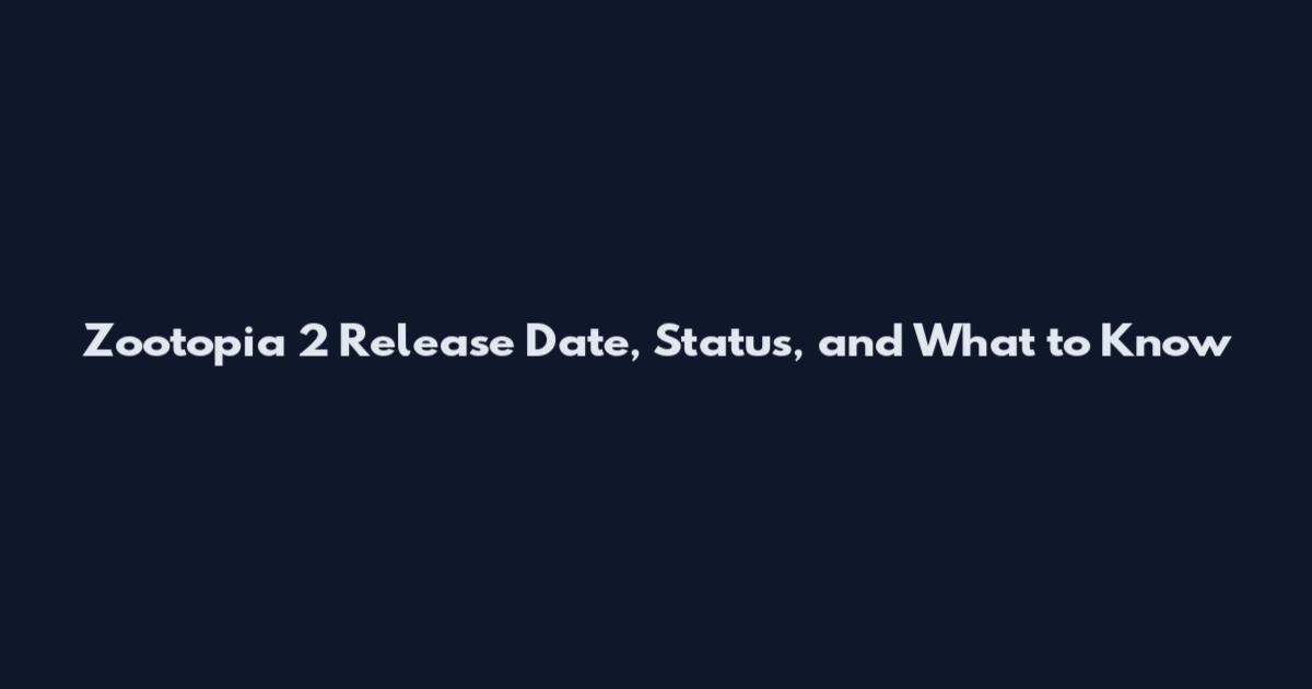 Zootopia 2 Release Date, Status, and What to Know