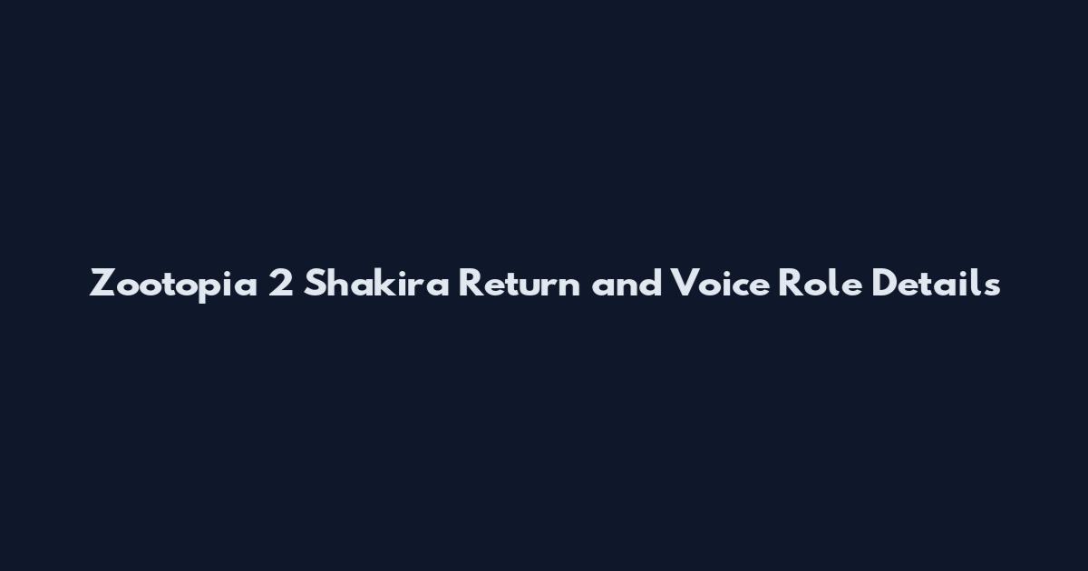 Zootopia 2 Shakira Return and Voice Role Details