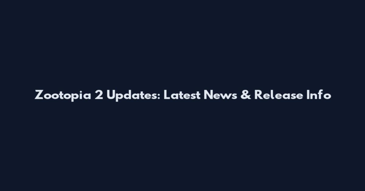 Zootopia 2 Updates: Latest News & Release Info