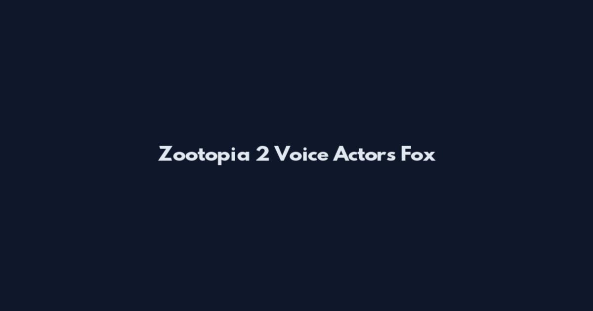 Zootopia 2 Voice Actors Fox