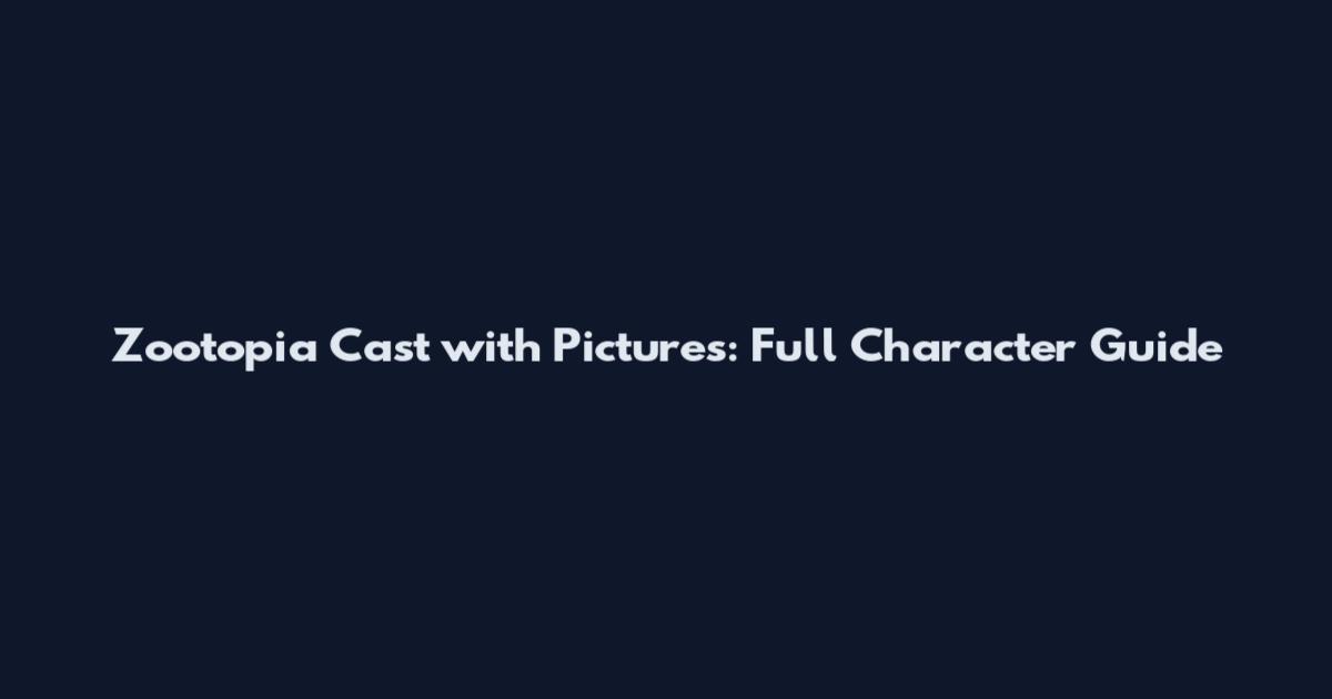 Zootopia Cast with Pictures: Full Character Guide