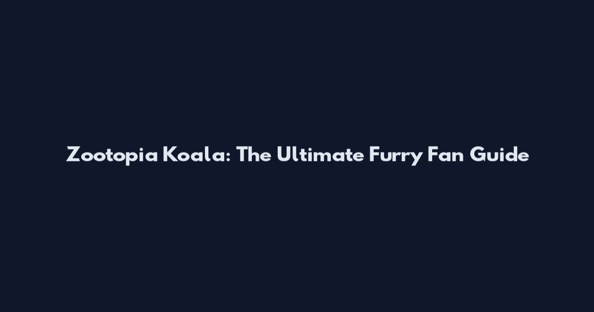 Zootopia Koala: The Ultimate Furry Fan Guide