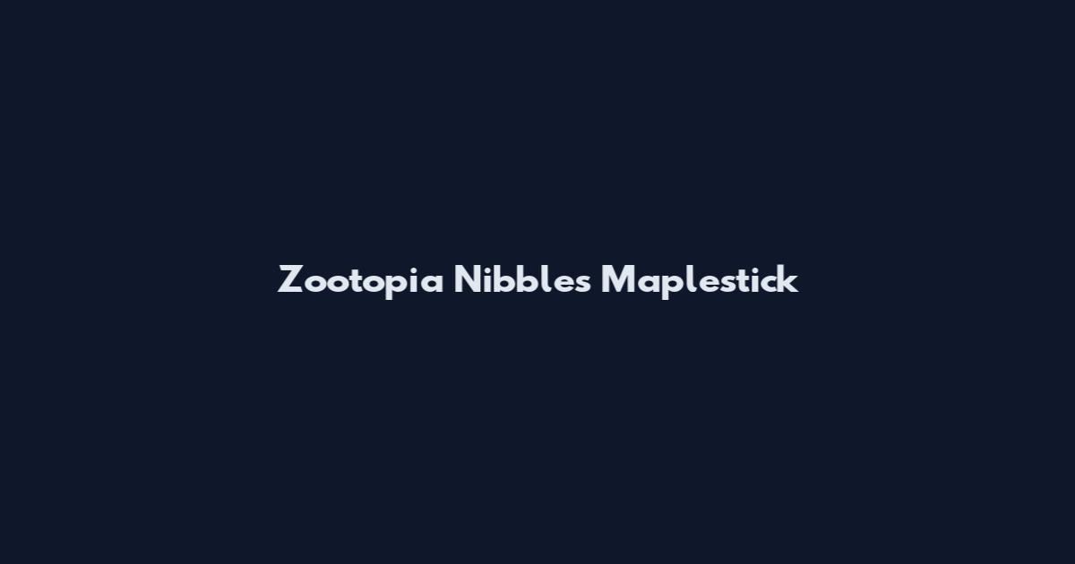 Zootopia Nibbles Maplestick