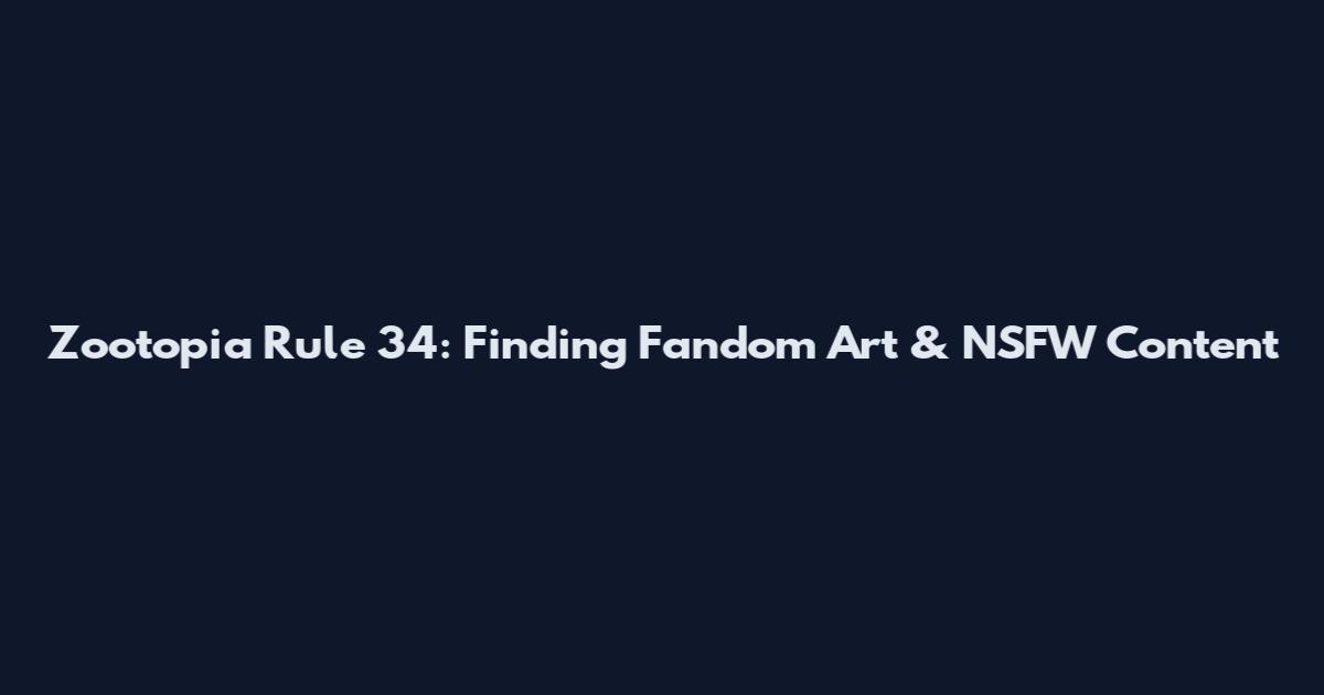 Zootopia Rule 34: Finding Fandom Art & NSFW Content