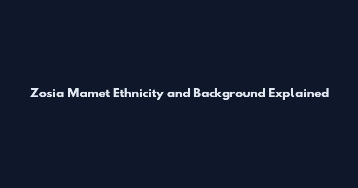 Zosia Mamet Ethnicity and Background Explained