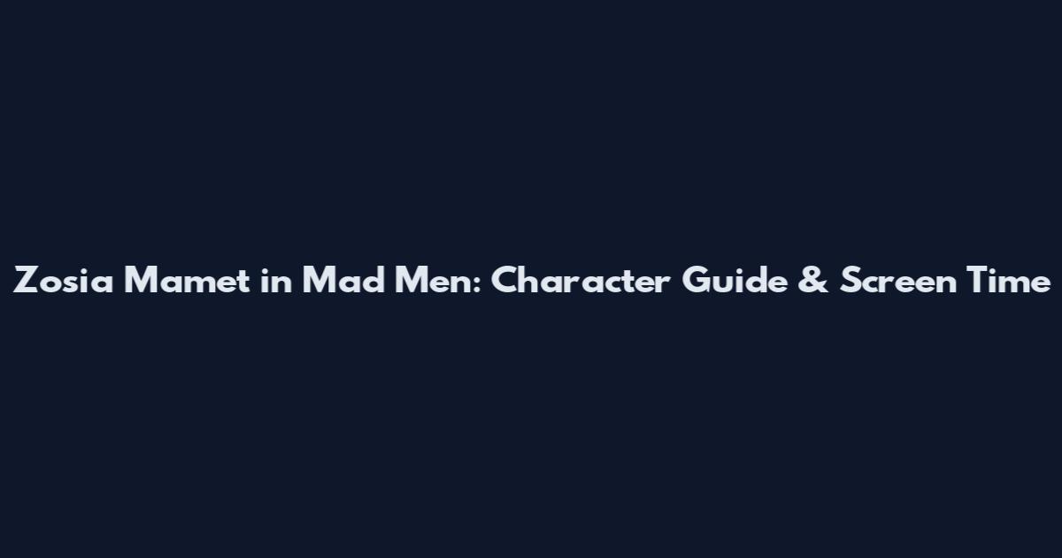 Zosia Mamet in Mad Men: Character Guide & Screen Time