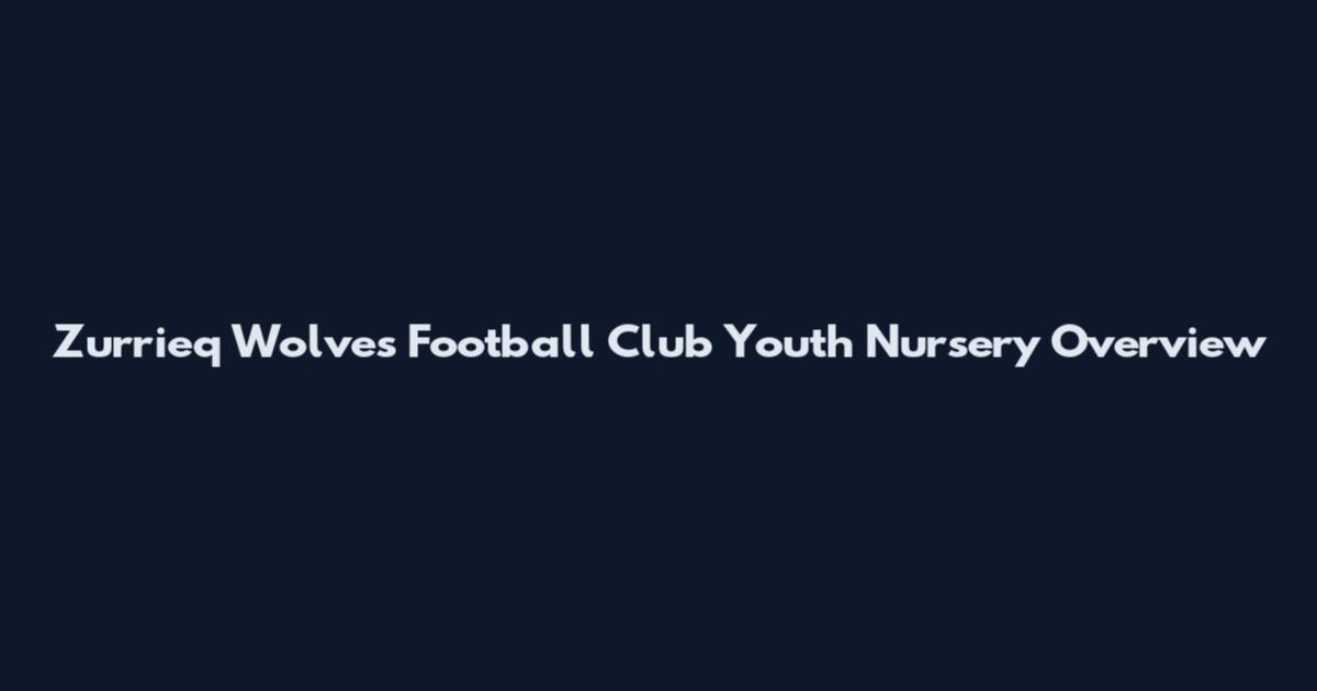 Zurrieq Wolves Football Club Youth Nursery Overview