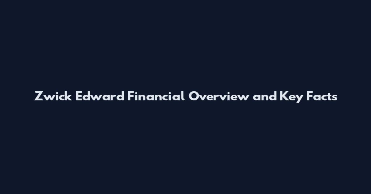 Zwick Edward Financial Overview and Key Facts