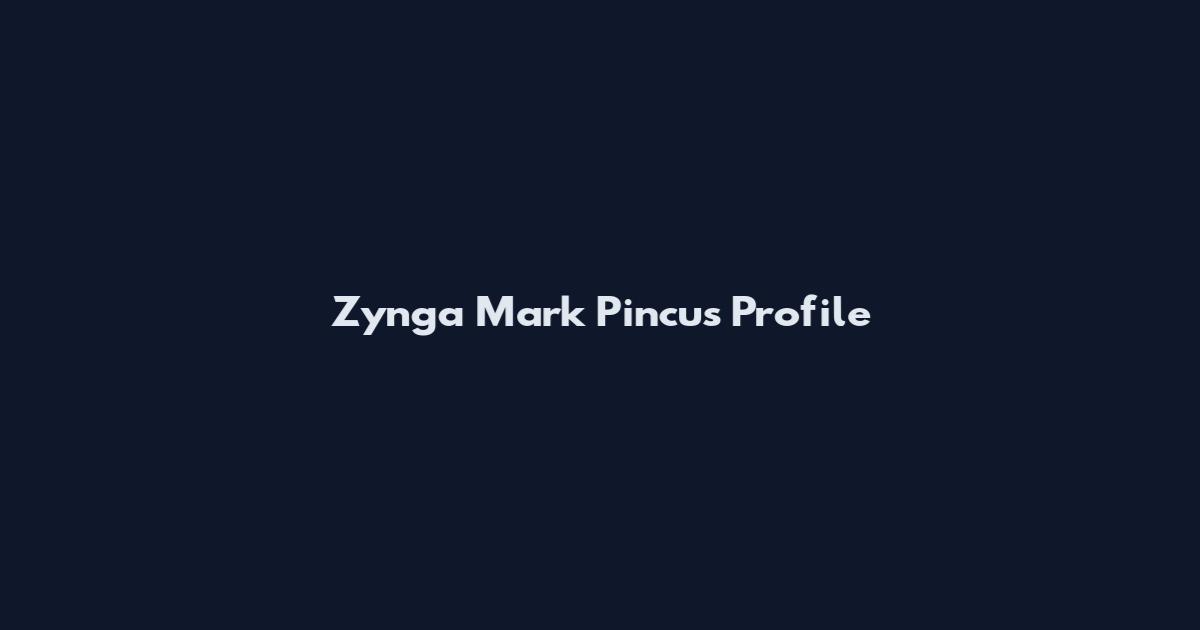 Zynga Mark Pincus Profile