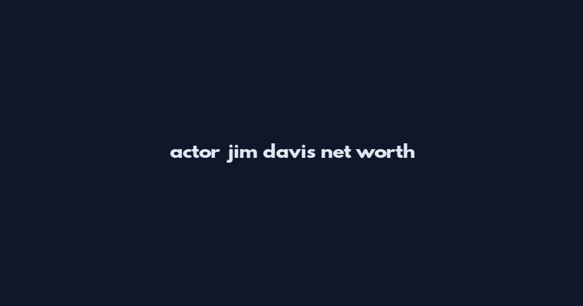 actor jim davis net worth