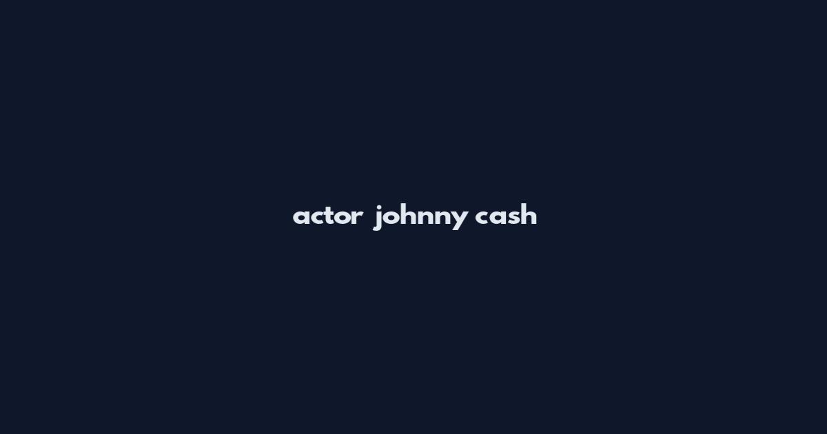 actor johnny cash